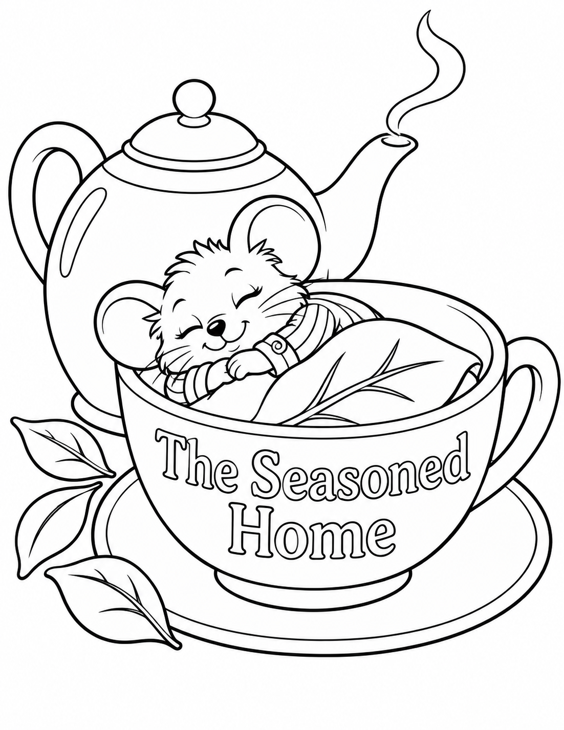 Show a cozy storybook dormouse in striped pajamas asleep in an enormous empty teacup. Camera is just above cup-rim height, three-quarter view, so its round smiling sleepy face, folded paws and leaf-shaped blanket are clearly visible. The tea leaf blanket is a single broad leaf with three simple veins, draped over the mouse inside the cup. A big friendly curved teapot stands to the left on the saucer, its spout and handle fully separated from the cup. Three oversized loose tea leaves rest beside it. Keep the whole cup, saucer, teapot and mouse ears inside the page. The teacup front carries the exact business name in open lettering. A softly curving two-line wisp rises from the teapot only. No liquid in the mouse cup, actual store interior, extra mice, utensils, signs or decorative border. Charm comes from the peaceful pajama-clad mouse tucked into the inviting round cup, with large smooth areas to color.